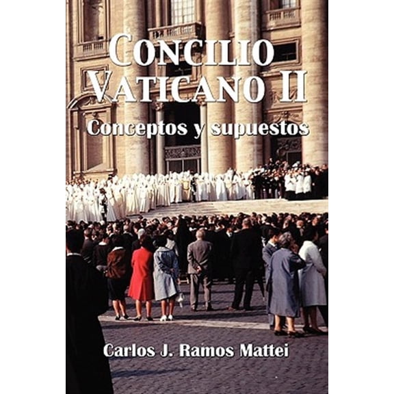 Pre-Owned Concilio Vaticano II: Conceptos y supuestos (Paperback) by Carlos J Ramos Mattei