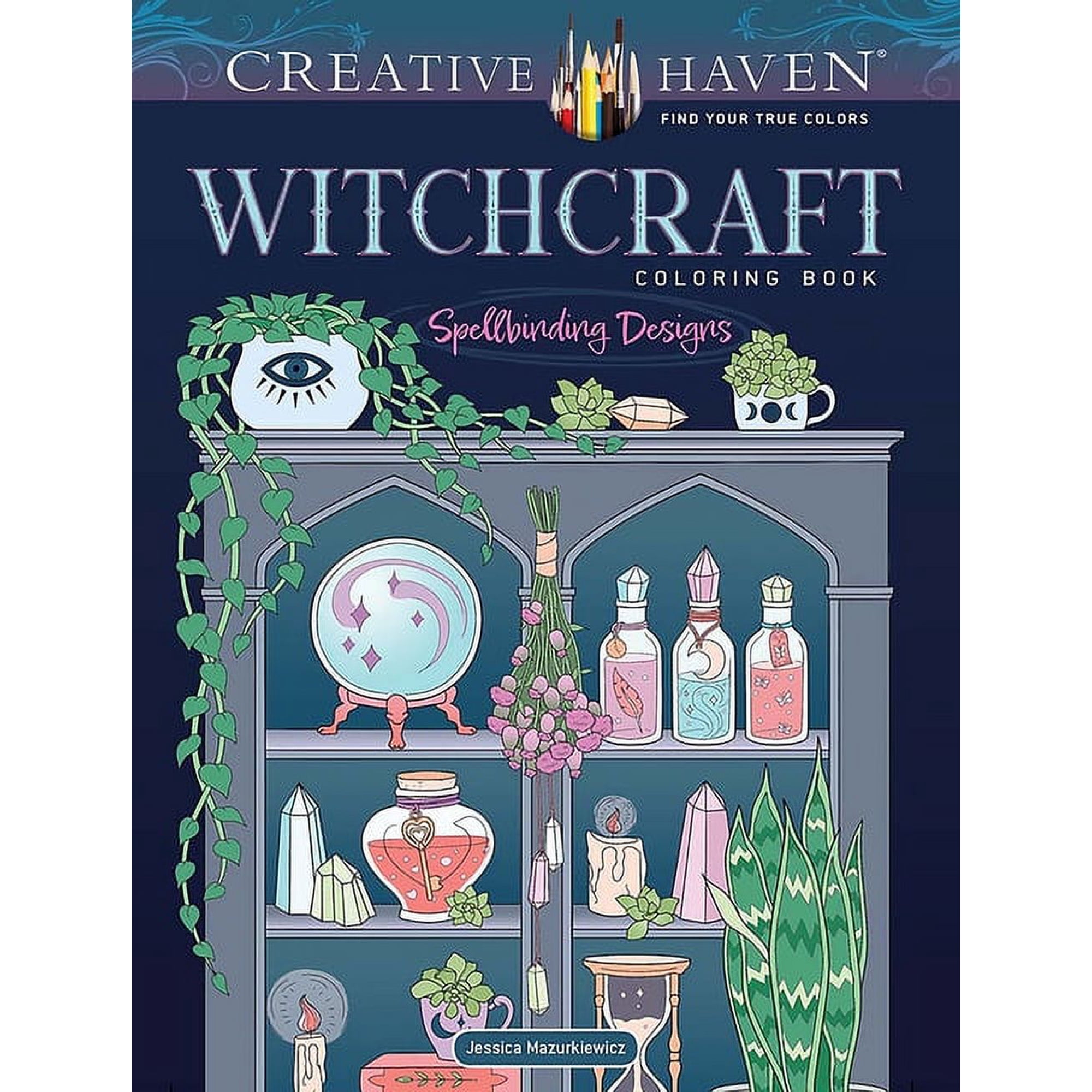 Adult Coloring Books: Fantasy Creative Haven Witchcraft Coloring Book: Spellbinding Designs (Paperback)