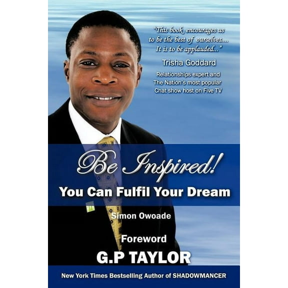 Be Inspired: You Can Fulfil Your Dream (Paperback)
