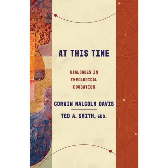 Theological Education Between the Times At This Time: Dialogues in Theological Education, (Paperback)