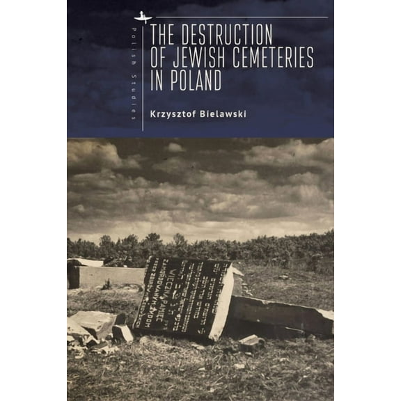 Polish Studies The Destruction of Jewish Cemeteries in Poland, (Paperback)