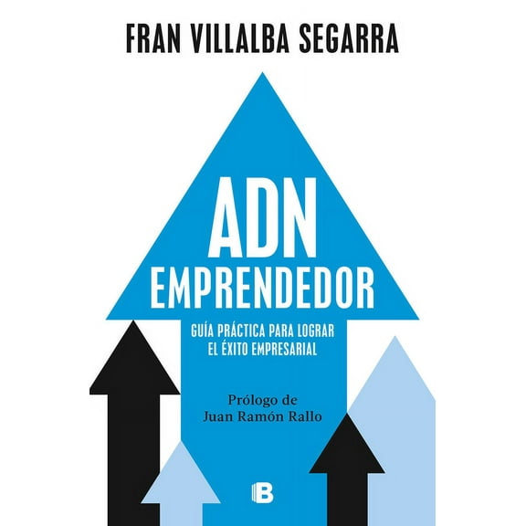 ADN emprendedor: Guía práctica para lograr el éxito empresarial / Entrepreneuri al DNA: A Practical Guide to Achieving Success in Business (Paperback)