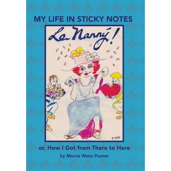 My Life in Sticky Notes: or, How I Got from There to Here (Hardcover)