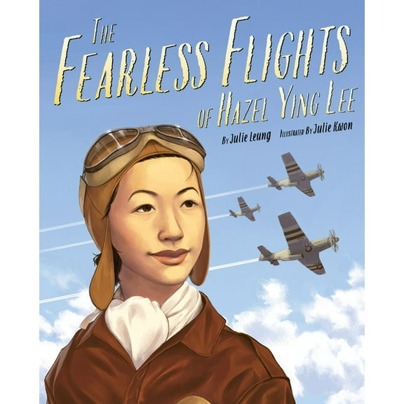 The Fearless Flights of Hazel Ying Lee, (Hardcover)