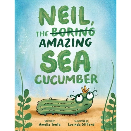 Neil, the Amazing Sea Cucumber, (Hardcover)