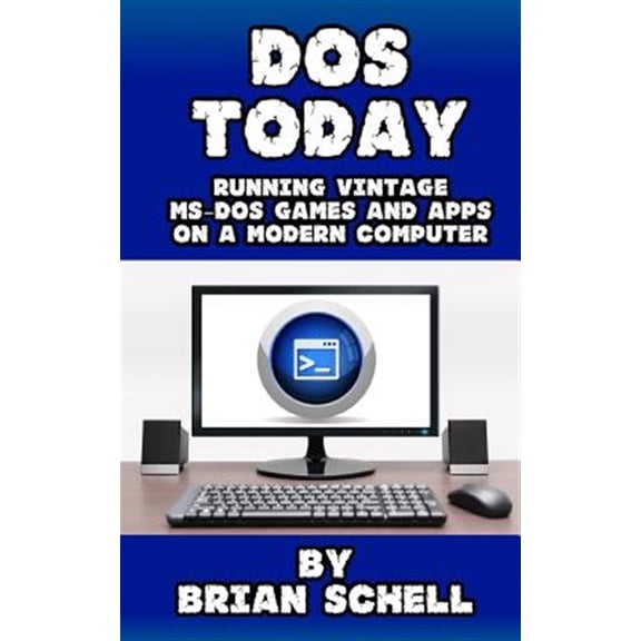 Pre-Owned Dos Today : Running Vintage Ms-dos Games and Apps on a Modern Computer