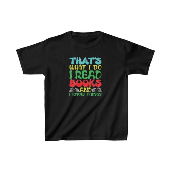 That's What I Do I Read Books And I Know Things - Reading