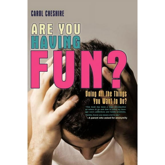 Are You Having Fun?: Doing All the Things You Want to Do?, (Paperback)