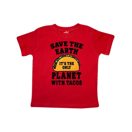 

Inktastic Save the Earth It s the Only Planet with Tacos Gift Toddler Boy or Toddler Girl T-Shirt