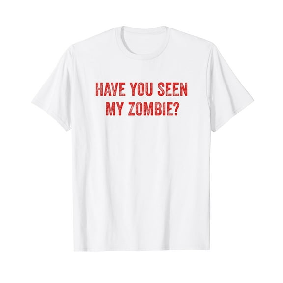 Have You Seen My Zombie Halloween White T-Shirt Short Sleeve Tee Gift