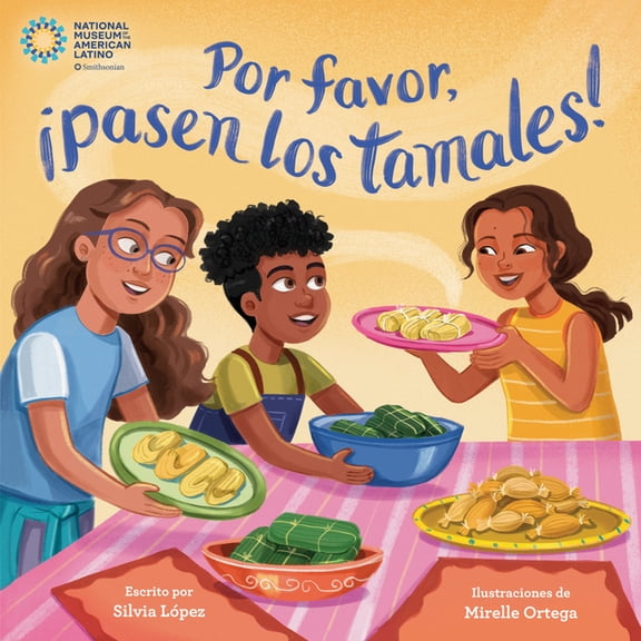 Por Favor, Â¡Pasen Los Tamales! (Please Pass the Tamales Spanish Edition), (Hardcover)