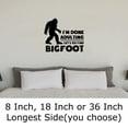 thumbnail image 2 of Im Done Lets Go Find Bigfoot Funny Myth Wall Decals for Walls Peel and Stick wall art murals Black Medium 18 Inch, 2 of 2