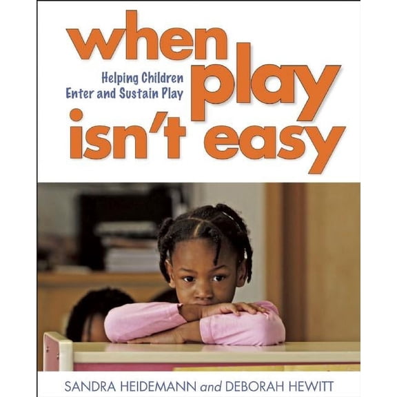When Play Isn?t Easy: Helping Children Enter and Sustain Play, (Paperback)