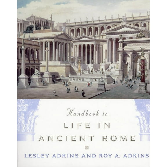 Handbook to Life in Ancient Rome, (Paperback)