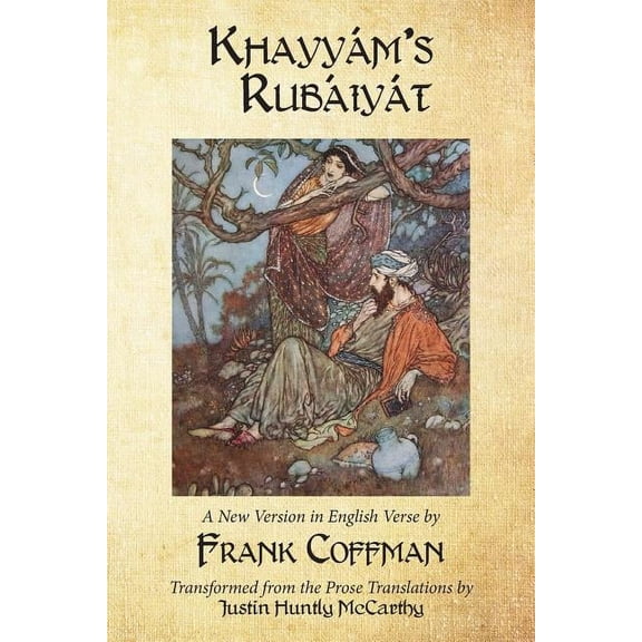 Khayyám's Rubáiyát (Paperback) by Frank Coffman
