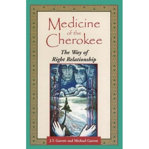 Pre-Owned Medicine of the Cherokee: The Way of Right Relationship (Paperback) 1879181371 9781879181373