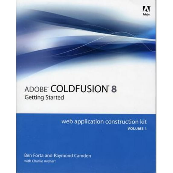 Pre-Owned Adobe Coldfusion 8 Web Application Construction Kit: Getting Started (Paperback) 032151548X 9780321515483