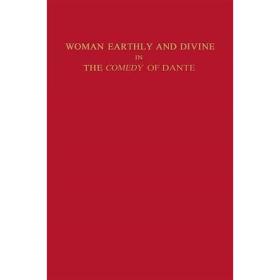 Pre-Owned Studies in Romance Languages: Woman Earthly and Divine in the Comedy of Dante (Paperback)