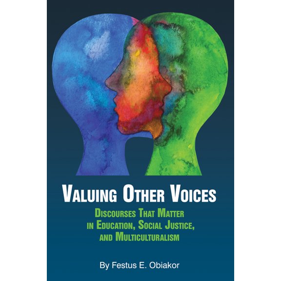 Valuing Other Voices: Discourses That Matter in Education, Social Justice, and Multiculturalism, (Paperback)