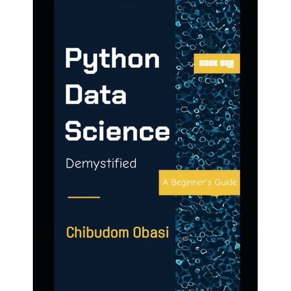 Python Data Science Demystified: A Beginner's Guide, (Paperback)
