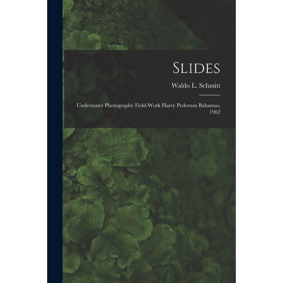 Slides: Underwater Photography Field-work Harry Pederson Bahamas, 1962, (Paperback)