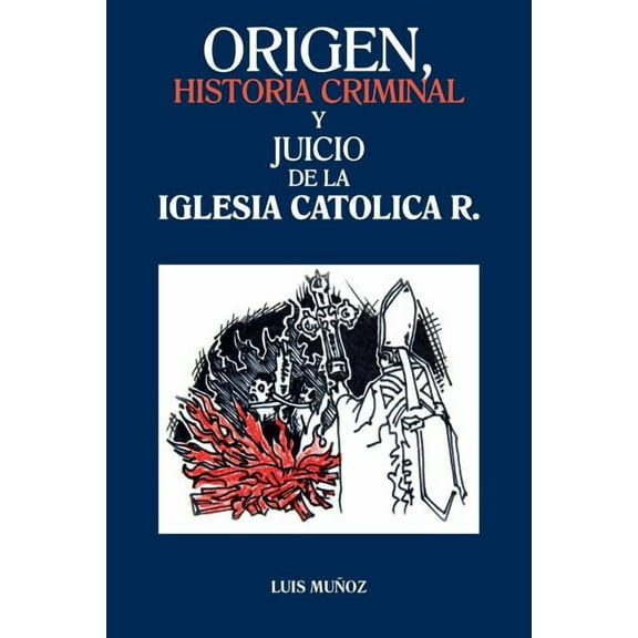 Origen, Historia Criminal y Juicio de La Iglesia Catolica R. (Paperback)