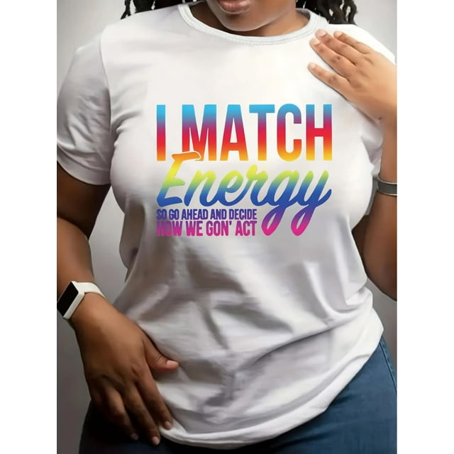 Camiseta con estampado vibrante "I Match Energy" en talla grande. Camisetas de talla grande. Cuello redondo informal, manga corta, corte holgado, cómoda y transpirable. Ropa de moda femenina para uso