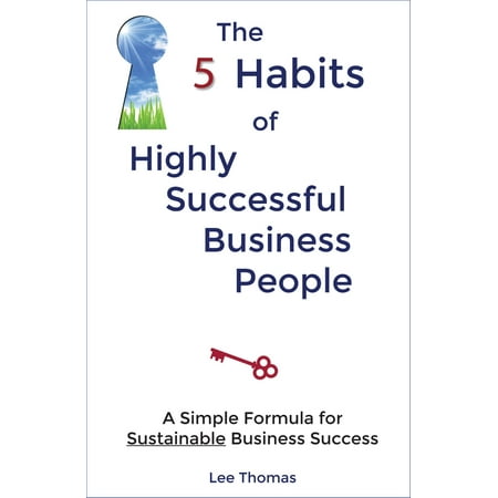 The 5 Habits of Highly Successful Business People -
