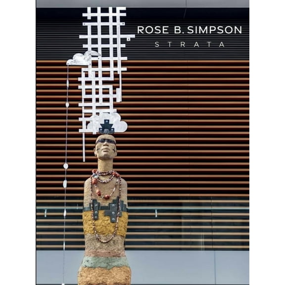 Rose B. Simpson: Strata, (Hardcover)