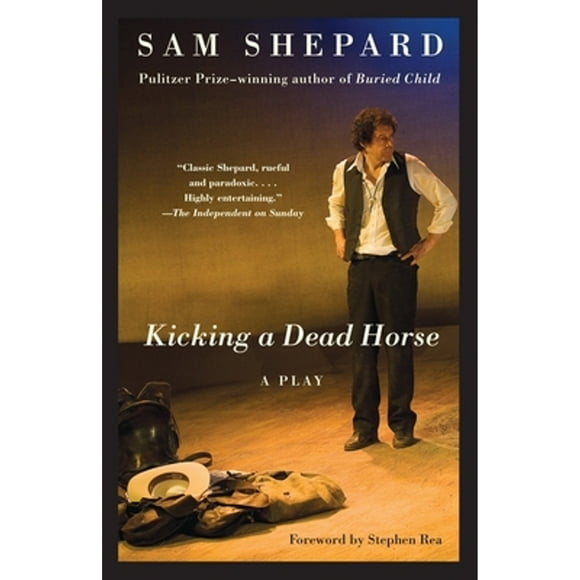 Pre-Owned Kicking a Dead Horse: A Play (Paperback 9780307386823) by Sam Shepard