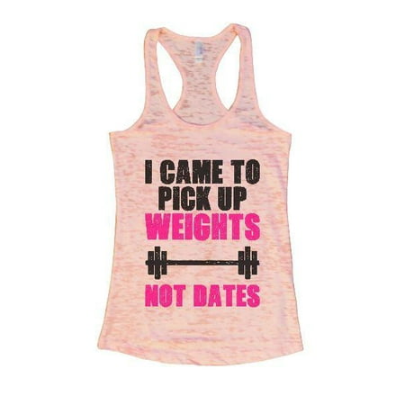 Womens Burnout Tank Top I Came To Pick Up Weights Not Dates Lifting Funny Threadz Medium, Light (Best Tank For Pico)