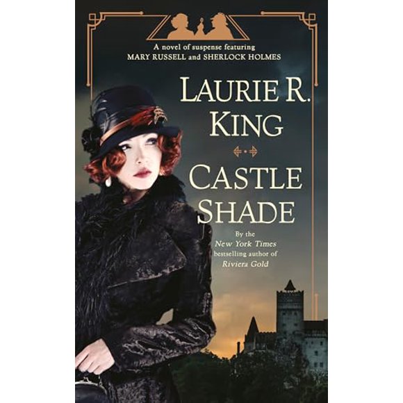 Castle Shade: A Novel of Suspense Featuring Mary Russell and Sherlock Holmes -- Laurie R. King