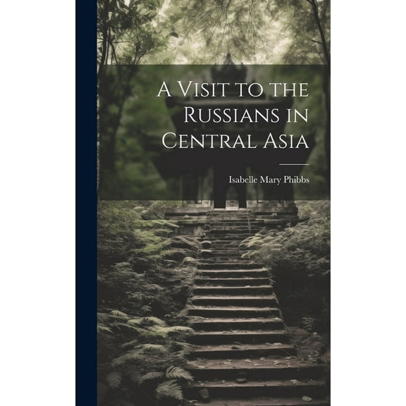 A Visit to the Russians in Central Asia (Hardcover)