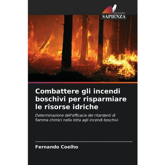 Combattere gli incendi boschivi per risparmiare le risorse idriche, (Paperback)