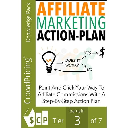 Affiliate Marketing Action Plan: Build and bulletproof your affiliate marketing business, and learn what it takes to become a 6-figure super affiliate. - (Best Way To Learn Affiliate Marketing)