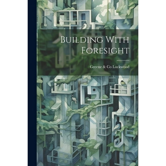Building With Foresight, (Paperback)