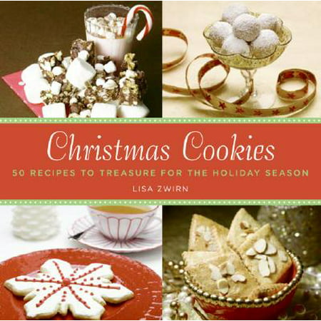 Christmas Cookies : 50 Recipes to Treasure for the Holiday (50 Best Cookie Recipes)
