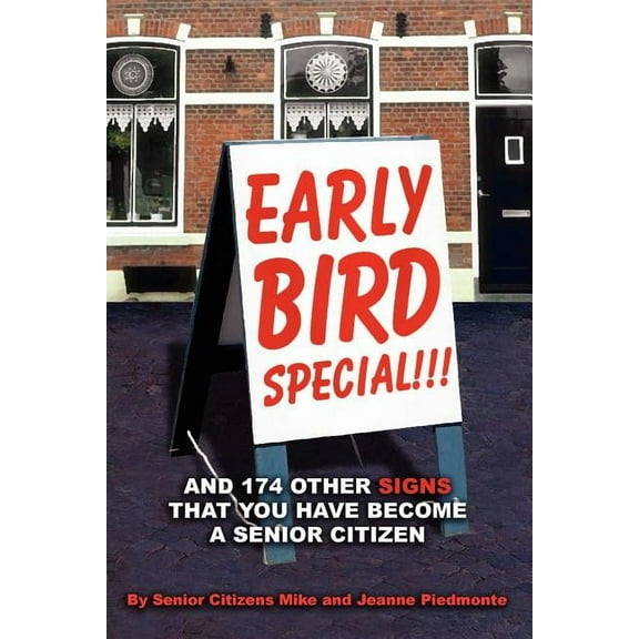 Early Bird Special!!! And 174 Other Signs that You Have Become a Senior Citizen (Paperback)