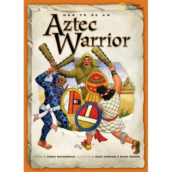 Pre-Owned How to Be an Aztec Warrior (Paperback) 1426301685 9781426301681