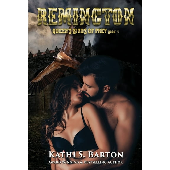 Remington: Queenâs Birds of Prey: Paranormal Shape Shifter Romance
