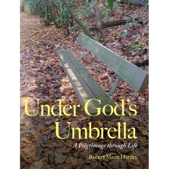 Under God's Umbrella: A Pilgrimage through Life, (Hardcover)