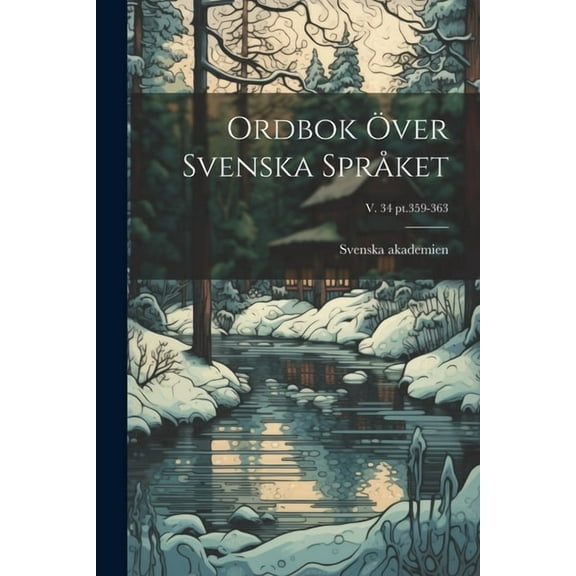 Ordbok över svenska språket; v. 34 pt.359-363 (Paperback)