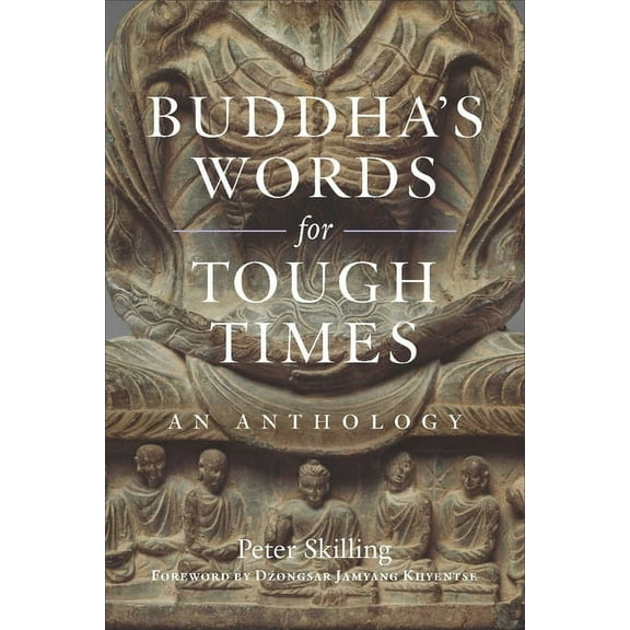Buddha's Words for Tough Times : An Anthology (Paperback)