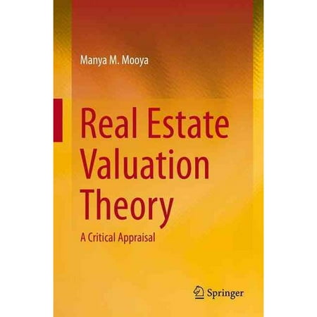 Real Estate Valuation Theory: A Critical Appraisal