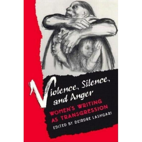 Feminist Issues Violence, Silence, and Anger: Women's Writing as Transgression, (Paperback)