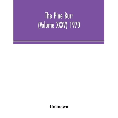 The Pine Burr (Volume XXXV) 1970 (Paperback)