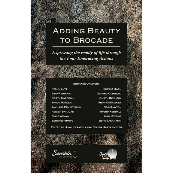 Adding Beauty to Brocade: Expressing the reality of life through the Four Embracing Actions, (Paperback)