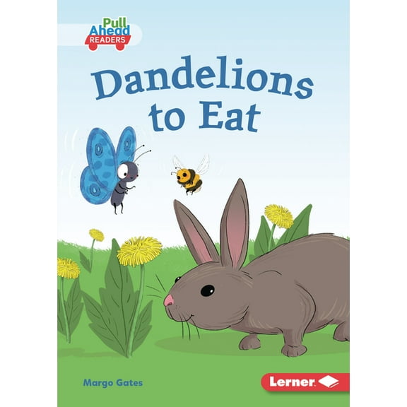 Plant Life Cycles (Pull Ahead Readers -- Fiction): Dandelions to Eat (Paperback)
