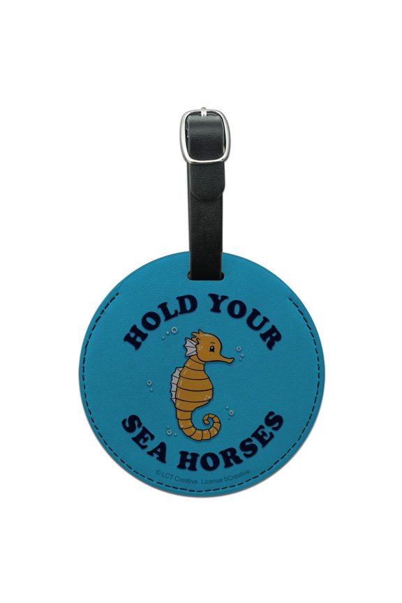 Hold Your Sea Horses Funny Humor Round Leather Luggage Card Suitcase Carry-On ID Tag