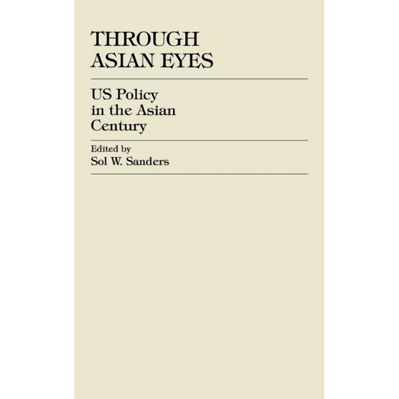 Through Asian Eyes: U.S. Policy in the Asian Century, (Hardcover)